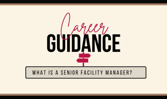 Career Guidance – Facility Manager
