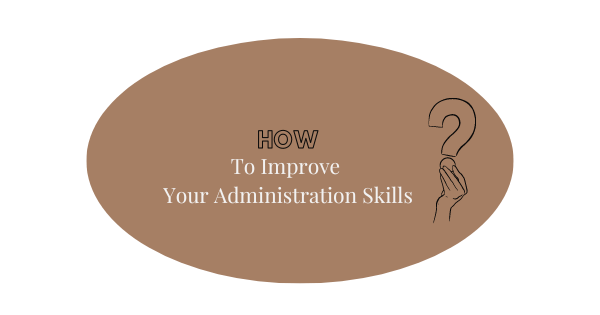 How to improve your administration skills 1