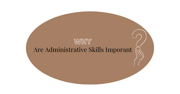 Why Are Administrative Skills Imporant