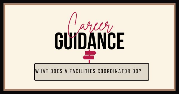 What does a Facilities Coordinator Do?