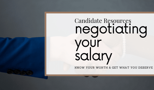 Candidate Resources: Negotiate your salary: Know your worth and get what you deserve
