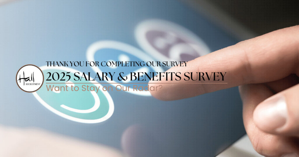Your input is truly appreciated. By taking part, you’ve contributed to a valuable salary and benefits analysis that supports not just your career — but helps job seekers across Ireland understand their worth and make informed decisions.

At Hall Recruitment, we’re committed to representing talented professionals like you with honesty, care, and insight.