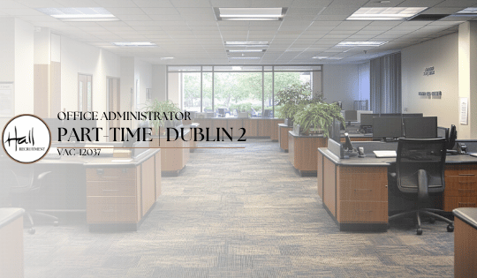 Office Administrator | Part-Time – Dublin 2