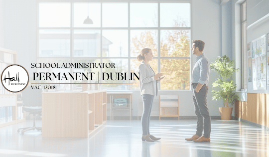 School Administrator | Permanent – Dublin